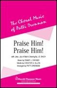 Praise Him, Praise Him for SATB choir