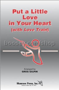 Put a Little Love in Your Heart (with Love Train) for SATB choir