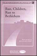 Run, Children, Run to Bethlehem for 2-part voices