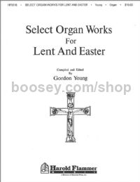Select Organ Works for Lent and Easter for organ