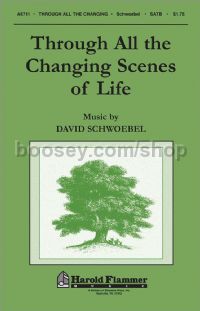 Through All the Changing Scenes of Life for SATB choir