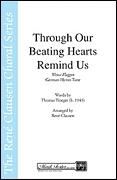 Through Our Beating Hearts Remind Us for SATB choir