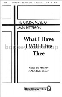 What I Have I Will Give Thee for SATB choir