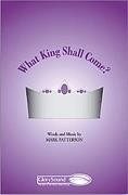 What King Shall Come? for SATB choir