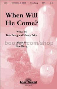 When Will He Come? for SATB choir