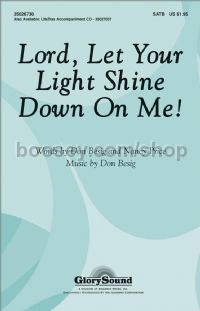Lord, Let Your Light Shine Down on Me! for SATB choir