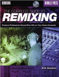 The Complete Guide to Remixing (with CD)