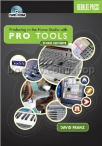 Producing in the Home Studio with Pro Tools (with DVD)