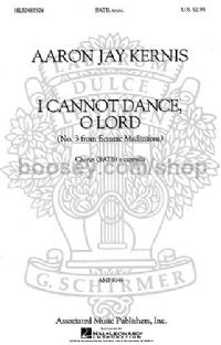 Ecstatic Meditations No.3 - I Cannot Dance, O Lord C SATB