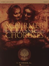 Schirmer Classic Choruses - Trumpet I/II (parts)