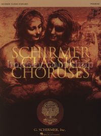 Schirmer Classic Choruses - Trombone (part)