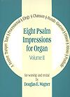 Eight Psalm Impressions Vol. II for organ