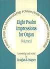 Eight Psalm Impressions for Organ, Vol. II 