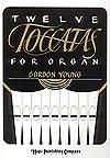 Twelve Toccatas for Organ 