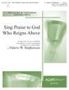 Sing Praise to God Who Reigns Above - 3-6 oct. w/opt. 3-5 oct. Handchimes & B-Flat or C Solo Trumpet