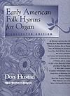 Early American Folk Hymns for Organ - A Collected Edition
