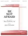 Be Not Afraid -  SAB