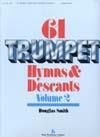 Sixty-One Trumpet Hymns & Descants, Vol. II - 