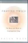 Praying Twice: The Music and Words of Congregational Song
