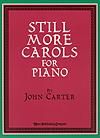 Still More Carols for Piano 