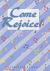 Come, Rejoice! - Hymn Texts