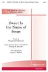Sweet is the Name of Jesus - Unison