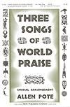 Three Songs of World Praise - SATB