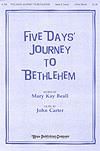 Five Days's Journey to Bethlehem - Three-Part Mixed