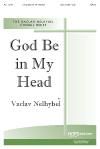 God Be In My Head - SATB