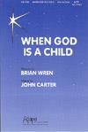 When God is a Child - SATB