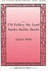 I'll Follow My Lord/Santo, Santo, Santo - SSAT(T)B(B)