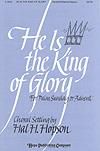 He is the King of Glory - SATB