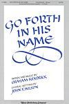 Go Forth In His Name - SATB