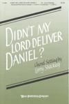 Didn't My Lord Deliver Daniel? - SATB