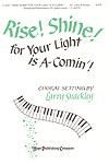 Rise! Shine! for Your Light is A-Comin'! - SATB