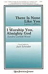 There is None Like You-I Worship You, Almighty God - SATB