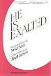 He is Exalted - SATB