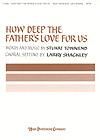 How Deep the Father's Love for Us - SATB