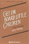 Get on Board, Little Children - SATB