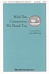 With This Communion, We Thank You - SATB