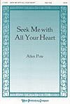 Seek Me with All Your Heart - SATB