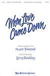 When Love Came Down - SATB