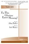 For This Glorious Easter Morning! - SATB w/opt. Flute, Brass & Percussion