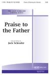 Praise to the Father - SATB