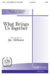 What Brings Us Together - SATB