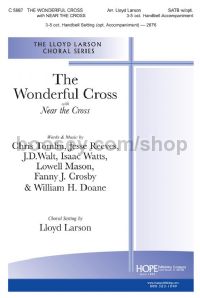 The Wonderful Cross, the with Near the Cross - SATB w/opt. 3-5 oct. Handbell Accomp.