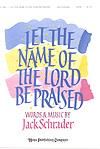 Let the Name of the Lord Be Praised! - SATB