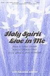 Holy Spirit Live In Me - SATB