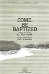 Come, Be Baptized - SATB
