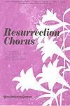 Resurrection Chorus - SATB